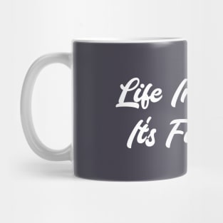 Life in Plastic, white Mug